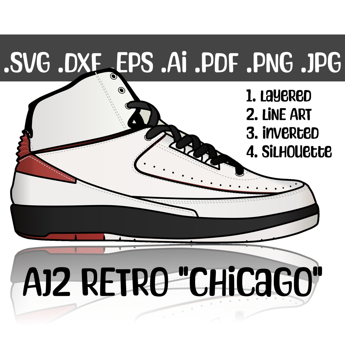 Air Jordan 2 Retro Chicago. 4 variations (color, silhouette, outline, Black & White). SVG, DXF, EPS, AI, PDF, PNG, JPG files